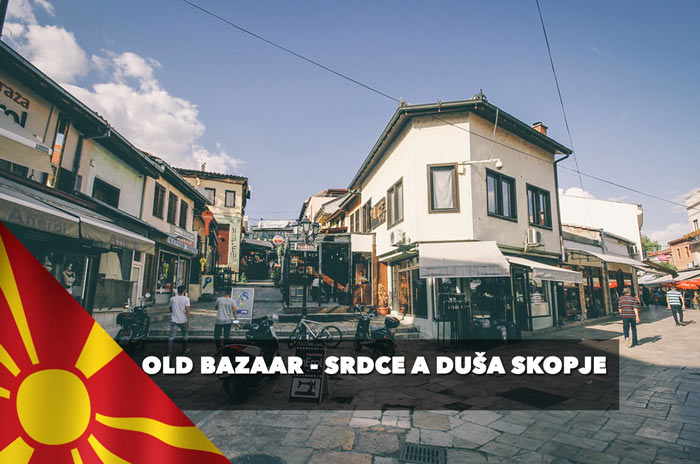 Stary Bazaar, Srdce a duša Skopje