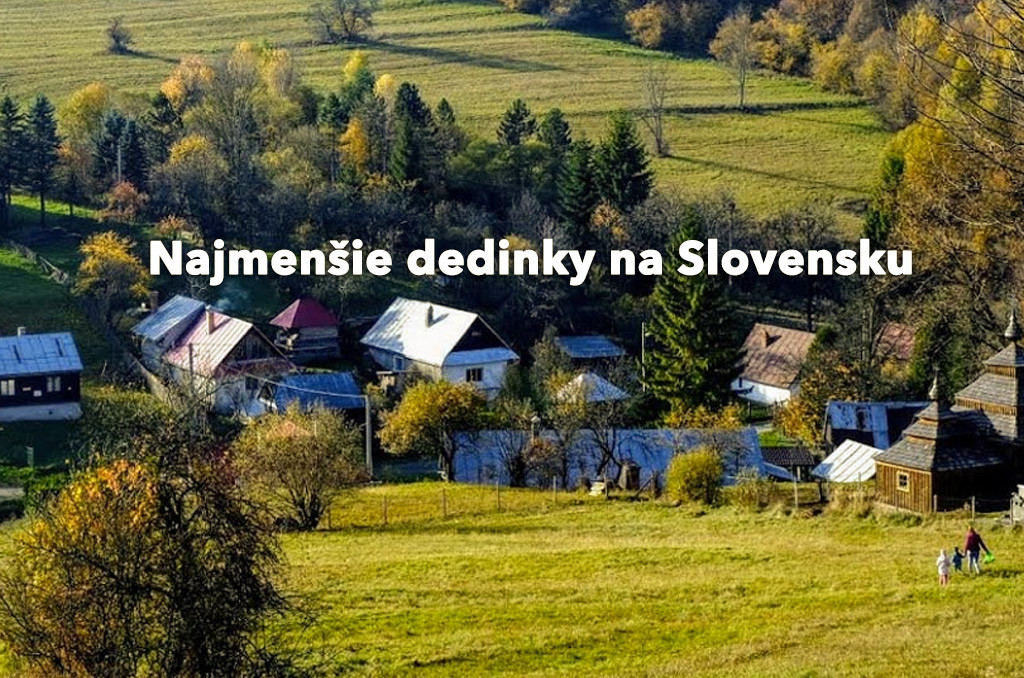Najmenšie dedinky na Slovensku