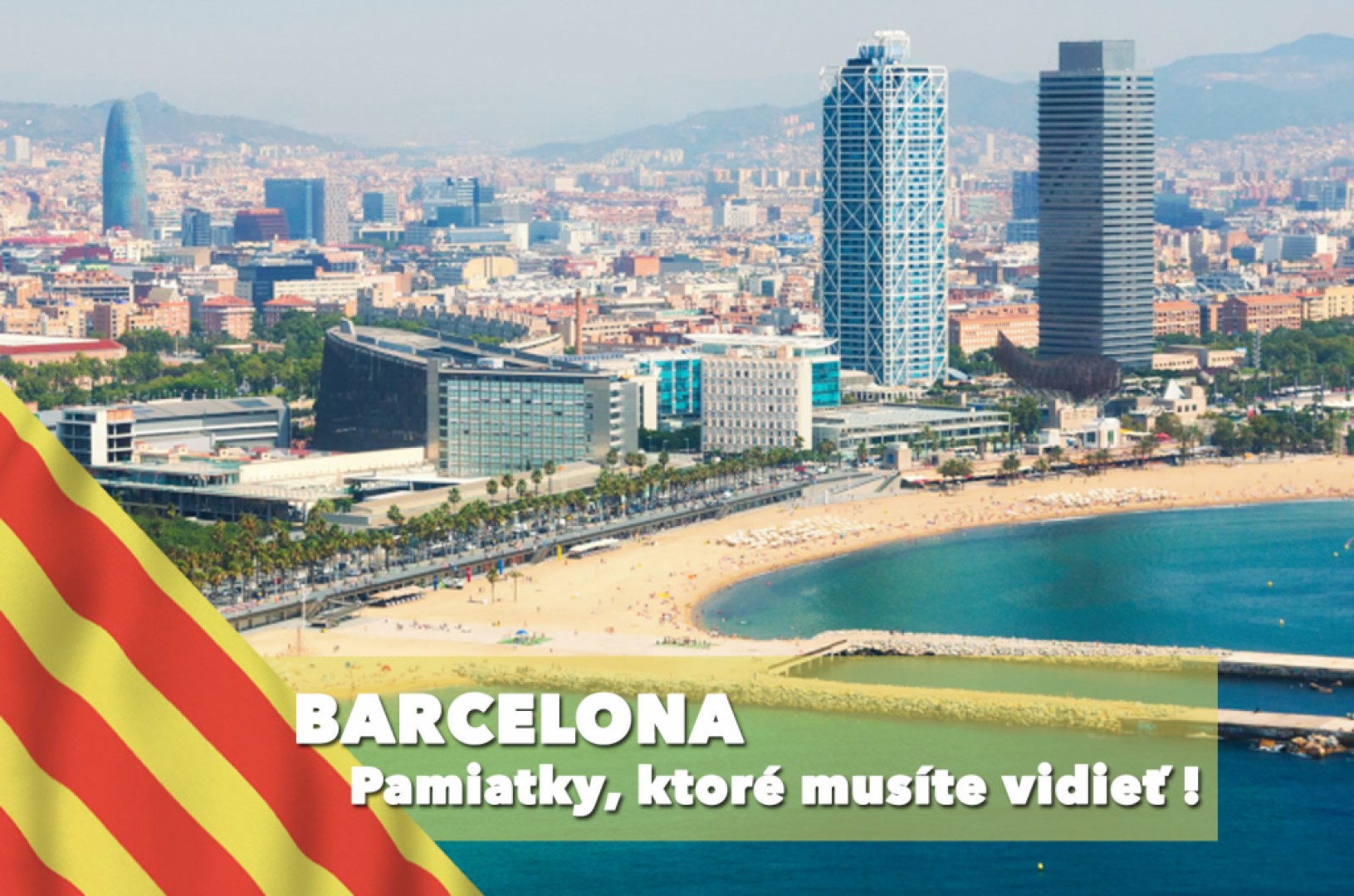 Barcelona a pamiatky, ktoré musíte vidieť!
