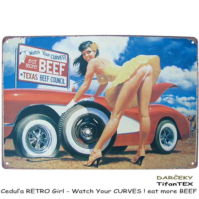 Ceduľa RETRO Girl - Watch Your CURVES ! eat more BEEF