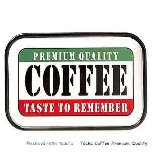 Plechová retro tabuľa tácka Coffee Premium Quality